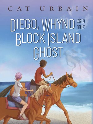 cover image of Diego, Whynd, and the Block Island Ghost